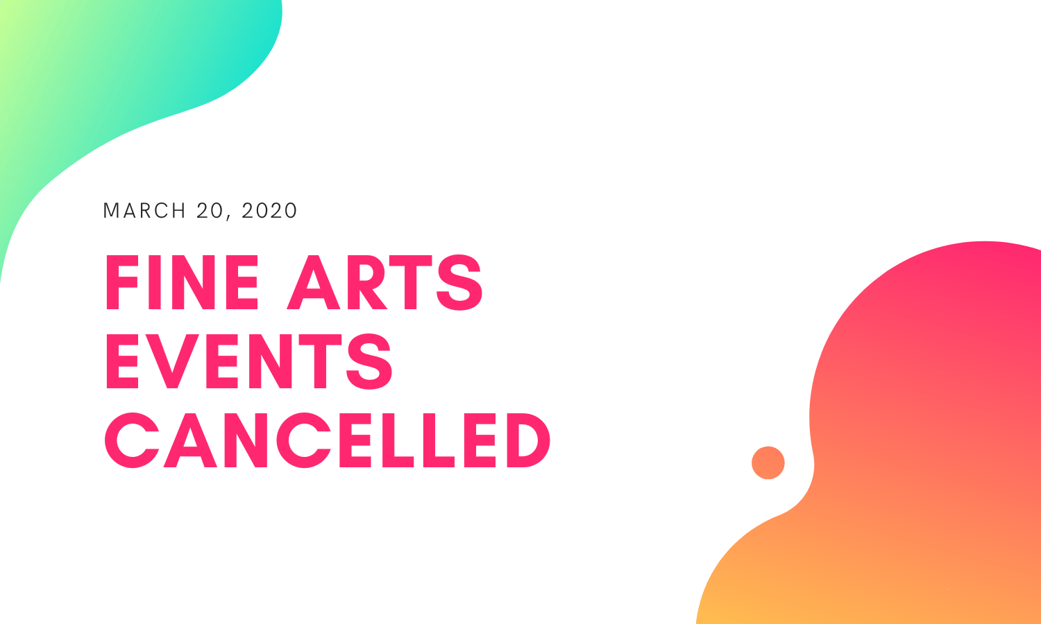Fine Arts Events CANCELLED through April 3rd