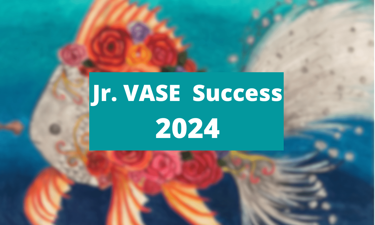 2024 Junior VASE Success for Round Rock ISD Visual Arts